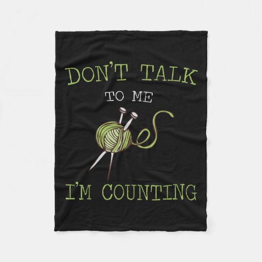 Don't Talk To Me I'm Counting Crochet Knitting Quo Fleecedecke (Vorderseite)