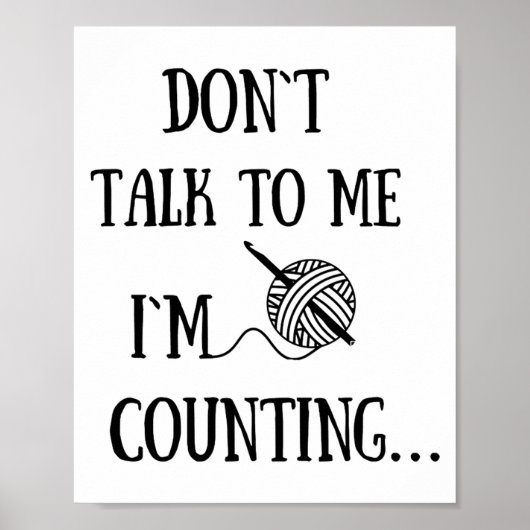 Dont Talk To Me Im Counting Funny Crochet Poster (Vorne)