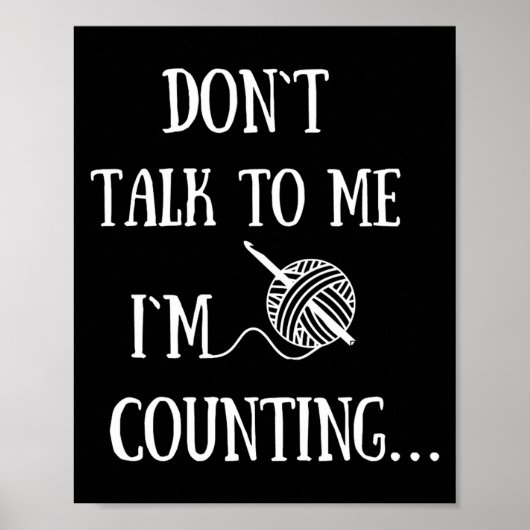 Dont Talk To Me Im Counting Funny Crochet Poster (Vorne)