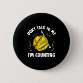 Don't Talk To Me I'm Counting _ Funny Knitting Cro Button (Vorderseite)