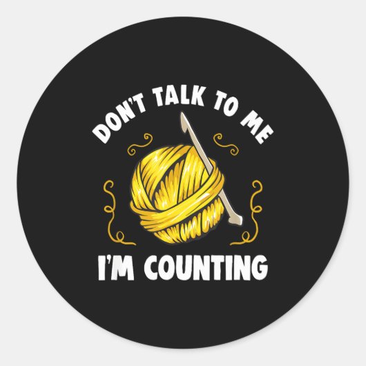 Don't Talk To Me I'm Counting _ Funny Knitting Cro Runder Aufkleber (Vorderseite)