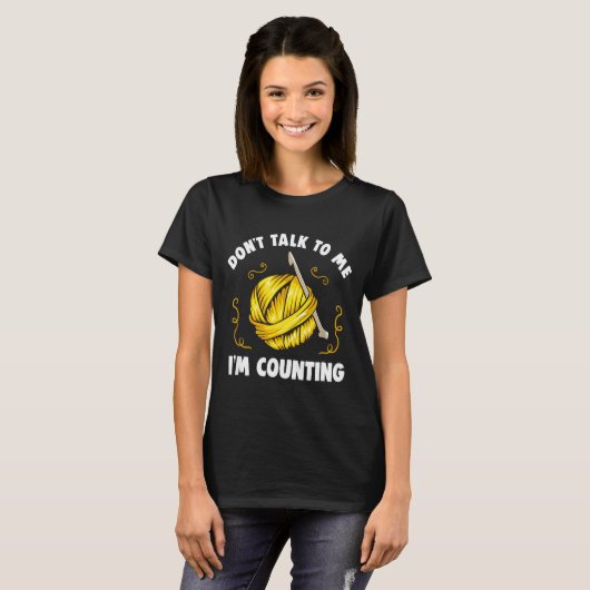 Don't Talk To Me I'm Counting _ Funny Knitting Cro T-Shirt (Vorne ganz)