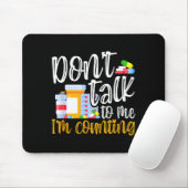 Dont Talk To Me Im Counting Funny Pharmacy Tech  Mousepad (Mit Mouse)
