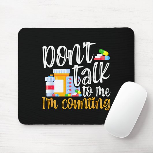 Dont Talk To Me Im Counting Funny Pharmacy Tech  Mousepad (Mit Mouse)
