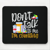 Dont Talk To Me Im Counting Funny Pharmacy Tech  Mousepad (Vorne)