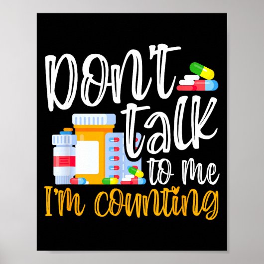 Dont Talk To Me Im Counting Funny Pharmacy Tech  Poster (Vorne)