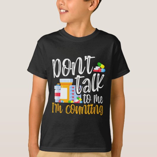 Dont Talk To Me Im Counting Funny Pharmacy Tech T-Shirt (Vorderseite)