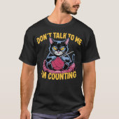 Dont Talk To Me Im Counting Knitting Cat Funny Cat T-Shirt (Vorderseite)