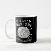 Don't Talk To Me I'm Counting Knitting Lover Funny Kaffeetasse (Links)