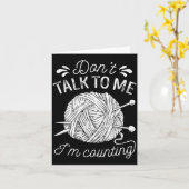 Don't Talk To Me I'm Counting Knitting Lover Funny Karte (Gelbe Blume)