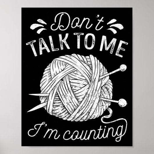 Don't Talk To Me I'm Counting Knitting Lover Funny Poster (Vorne)