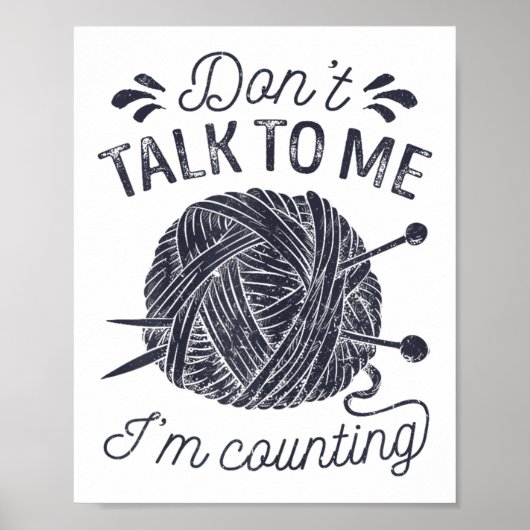 Don't Talk To Me I'm Counting Knitting Lover Knitt Poster (Vorne)