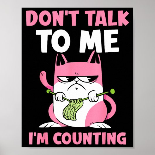 Don't Talk To Me I'm Counting Knitting Yarn Knit K Poster (Vorne)