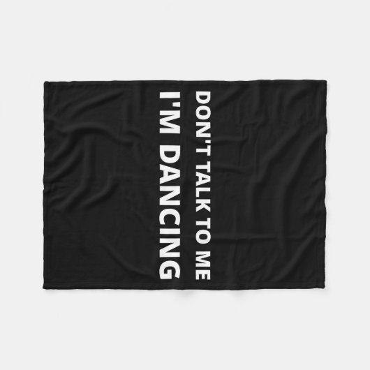 Don't Talk To Me, I'm Dancing, Funny Rave  Fleecedecke (Vorderseite (Horizontal))
