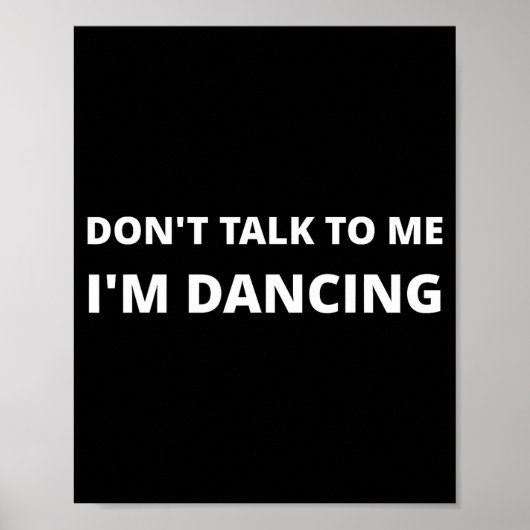 Don't Talk To Me, I'm Dancing, Funny Rave  Poster (Vorne)