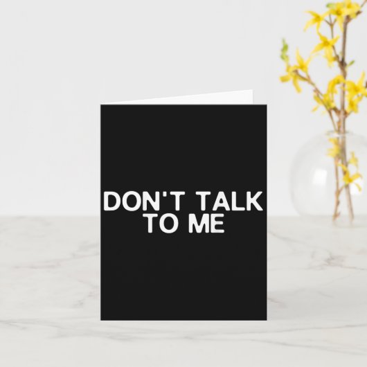 Don't Talk To Me Print On The Back Funny Anti Soci Karte (Gelbe Blume)