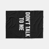 Don't Talk To Me Shirt Funny Shirt Fleecedecke (Vorderseite (Horizontal))