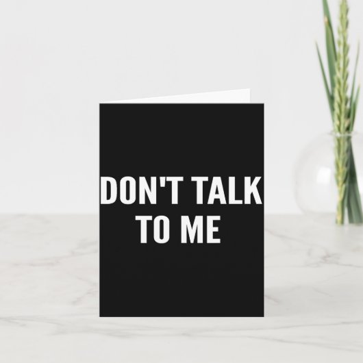 Don't Talk To Me Shirt Funny Shirt Karte (Vorderseite)