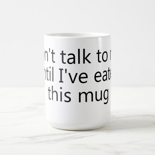 don't talk to me until I've eaten this mug Kaffeetasse (Mittel)