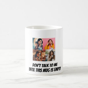"Don't talk to me until this mug is empty" Fun Kaffeetasse