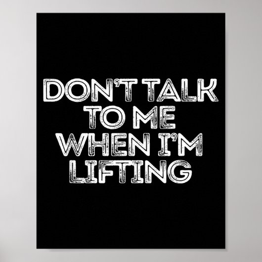 Don't Talk To Me When I'm Lifting  Poster (Vorne)