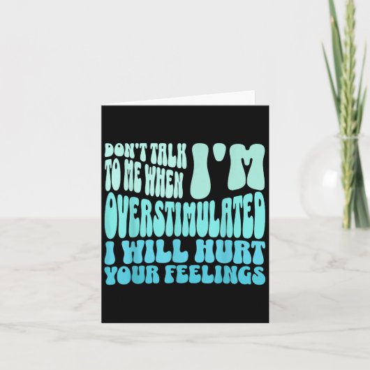 Don't Talk To Me When I'm Overstimulated Funny Tre Karte (Vorderseite)