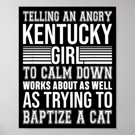 Don't Tell An Angry Kentucky Girl To Calm Down Fun Poster (Vorne)