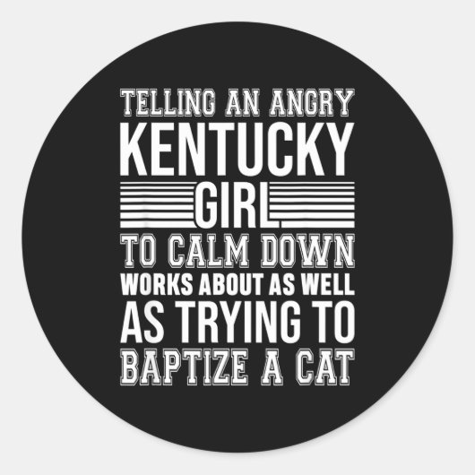 Don't Tell An Angry Kentucky Girl To Calm Down Fun Runder Aufkleber (Vorderseite)
