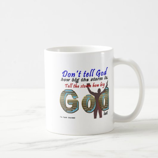 Dont Tell God How Big Your Is  Kaffeetasse (Rechts)