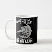 Don't Tell Me Sky Is The Limit Motivational Quote Kaffeetasse (Links)