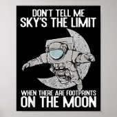 Don't Tell Me Sky Is The Limit Motivational Quote  Poster (Vorne)