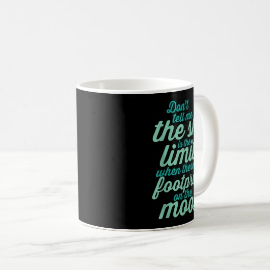 Don't Tell Me The Sky Is The Limit Insrational Quo Kaffeetasse (VorderseiteRechts)