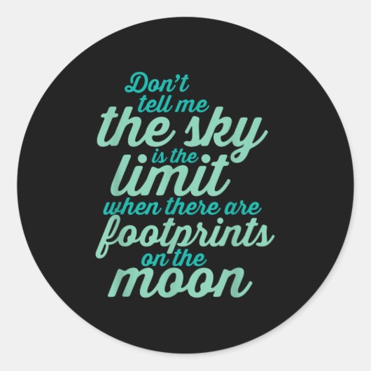 Don't Tell Me The Sky Is The Limit Insrational Quo Runder Aufkleber (Vorderseite)