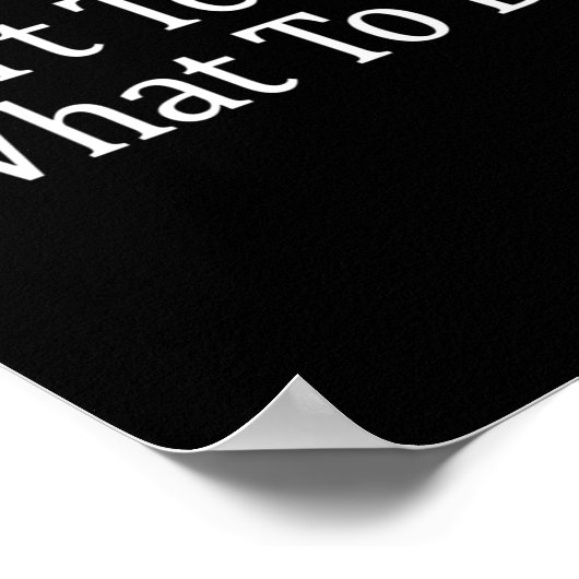 Don't Tell Me What To Do - Long Sleeve  Poster (Ecke)