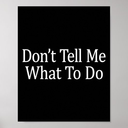 Don't Tell Me What To Do -  Poster (Vorne)