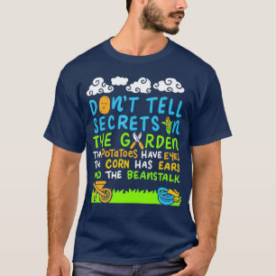 Dont Tell Secrets In The Garden Funny Vegetable T-Shirt