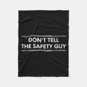Don't Tell The Safety Guy Construction Pun Design  Fleecedecke (Vorderseite)