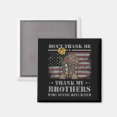Don't Thank Me Veteran Thank My Brothers Quote Bac Magnet (Vorderseite/Rückseite)