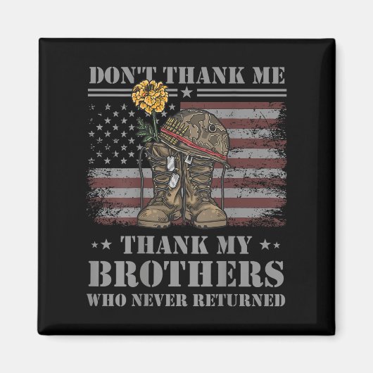 Don't Thank Me Veteran Thank My Brothers Quote Bac Magnet (Vorne)