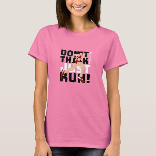 Don't think, just run! T-Shirt (Vorderseite)