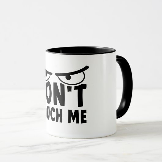 Don't touch me. Blijf van mij af, raak me niet aan Tasse (VorderseiteRechts)