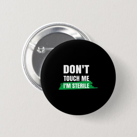 Dont Touch Me Im Sterile Funny Surgical Tech Button (Vorne & Hinten)