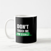 Dont Touch Me Im Sterile Funny Surgical Tech  Kaffeetasse (Links)