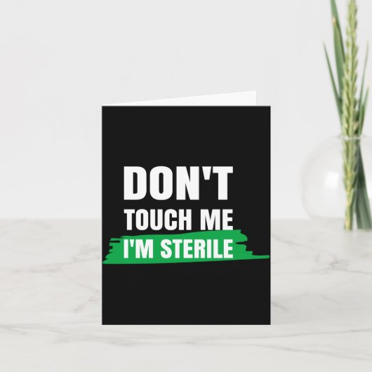 Dont Touch Me Im Sterile Funny Surgical Tech Karte (Vorderseite)