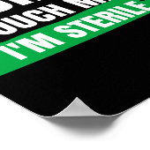 Dont Touch Me Im Sterile Funny Surgical Tech  Poster (Ecke)