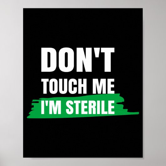 Dont Touch Me Im Sterile Funny Surgical Tech Poster (Vorne)