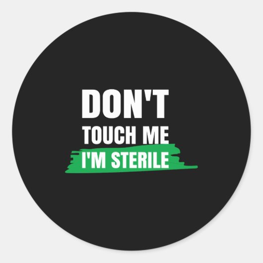 Dont Touch Me Im Sterile Funny Surgical Tech Runder Aufkleber (Vorderseite)