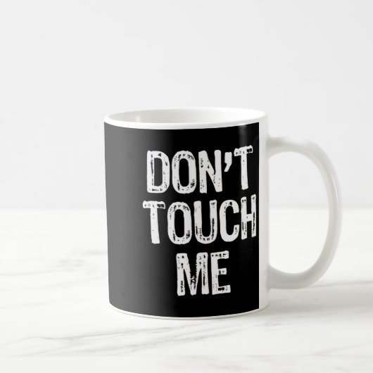 Don't Touch Me Introvert Antisocial Funny Gift Chr Kaffeetasse (Rechts)