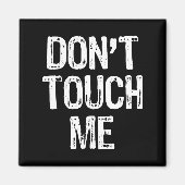 Don't Touch Me Introvert Antisocial Funny Gift Chr Magnet (Vorne)