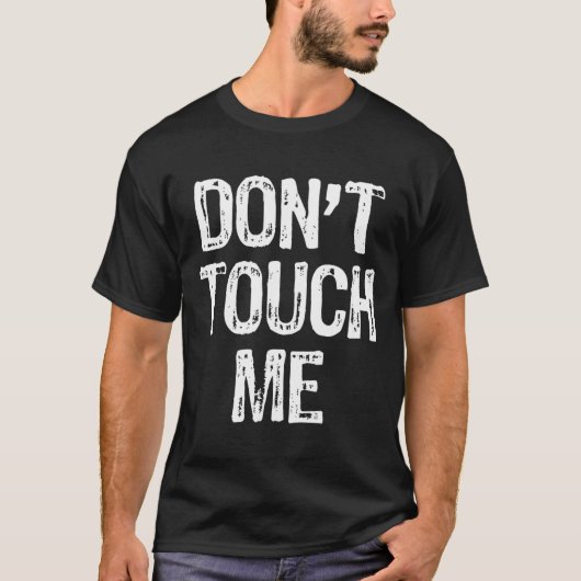 Don't Touch Me Introvert Antisocial Funny Gift Chr T-Shirt (Vorderseite)